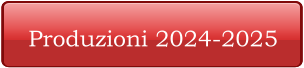 Produzioni 2024-2025