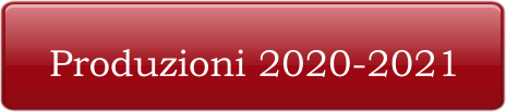 Produzioni 2020-2021