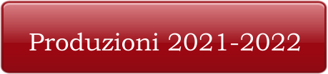 Produzioni 2021-2022