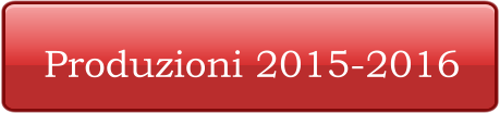 Produzioni 2015-2016